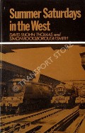 Summer Saturdays in the West  by THOMAS, David St John & SMITH, Simon Rocksborough 